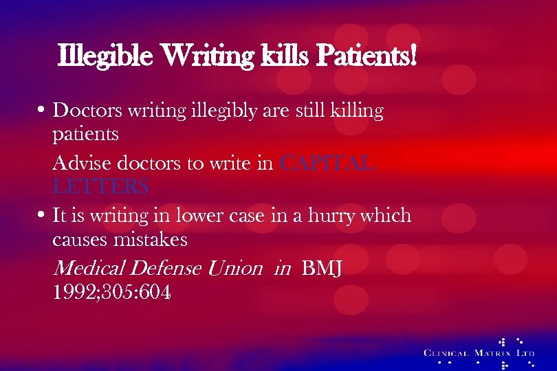 Illegible Writing kills Patients! • Doctors writing illegibly are still killing patients Advise doctors