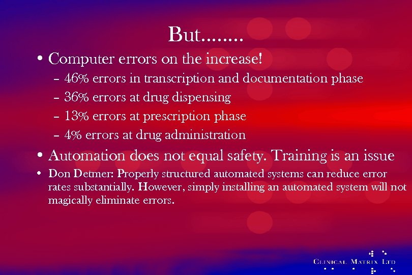But……. . • Computer errors on the increase! – 46% errors in transcription and