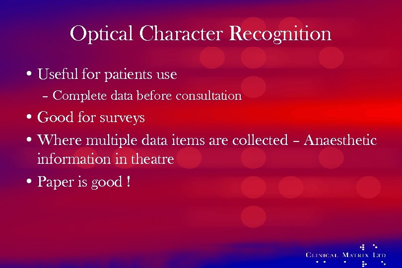 Optical Character Recognition • Useful for patients use – Complete data before consultation •