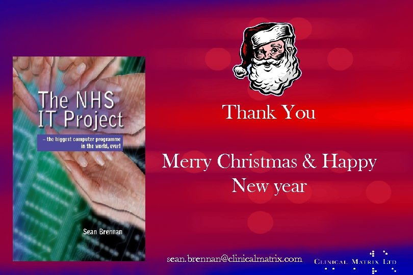 Thank You Merry Christmas & Happy New year sean. brennan@clinicalmatrix. com 