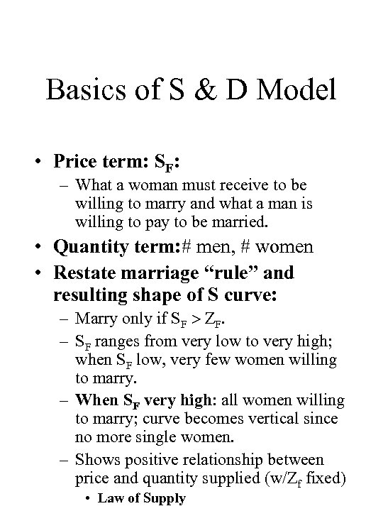 Basics of S & D Model • Price term: SF: – What a woman