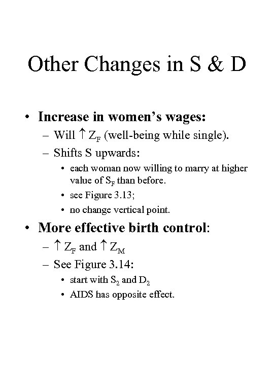 Other Changes in S & D • Increase in women’s wages: – Will ZF