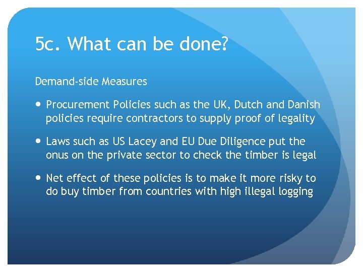 5 c. What can be done? Demand-side Measures Procurement Policies such as the UK,