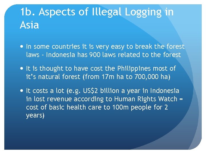 1 b. Aspects of Illegal Logging in Asia In some countries it is very