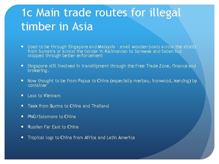 1 c Main trade routes for illegal timber in Asia Used to be through