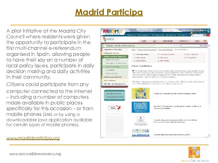 Madrid Participa A pilot initiative of the Madrid City Council where residents were given