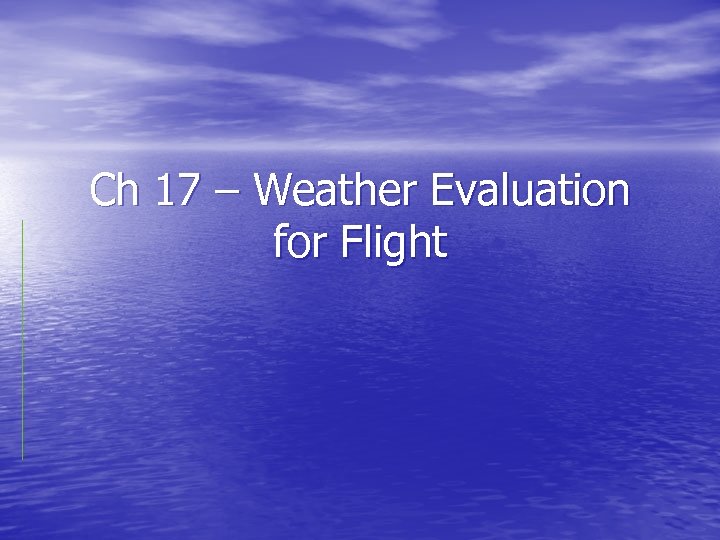 Ch 17 – Weather Evaluation for Flight 