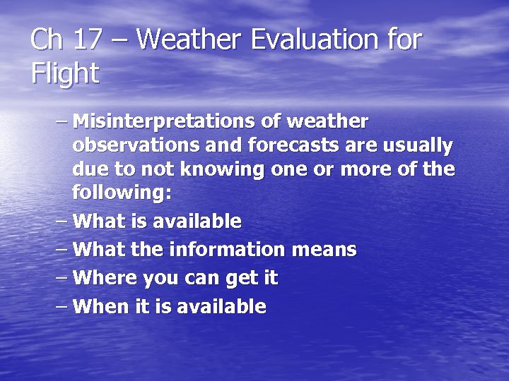 Ch 17 – Weather Evaluation for Flight – Misinterpretations of weather observations and forecasts