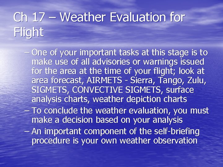 Ch 17 – Weather Evaluation for Flight – One of your important tasks at