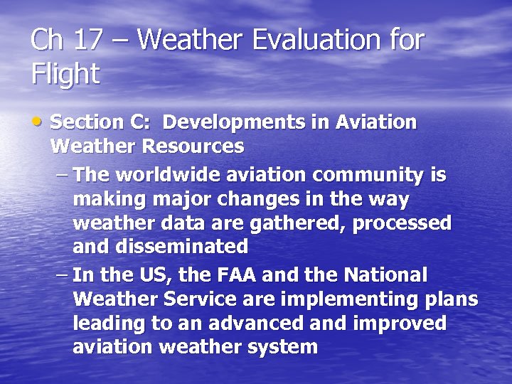 Ch 17 – Weather Evaluation for Flight • Section C: Developments in Aviation Weather