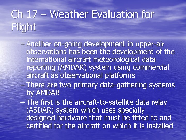 Ch 17 – Weather Evaluation for Flight – Another on-going development in upper-air observations