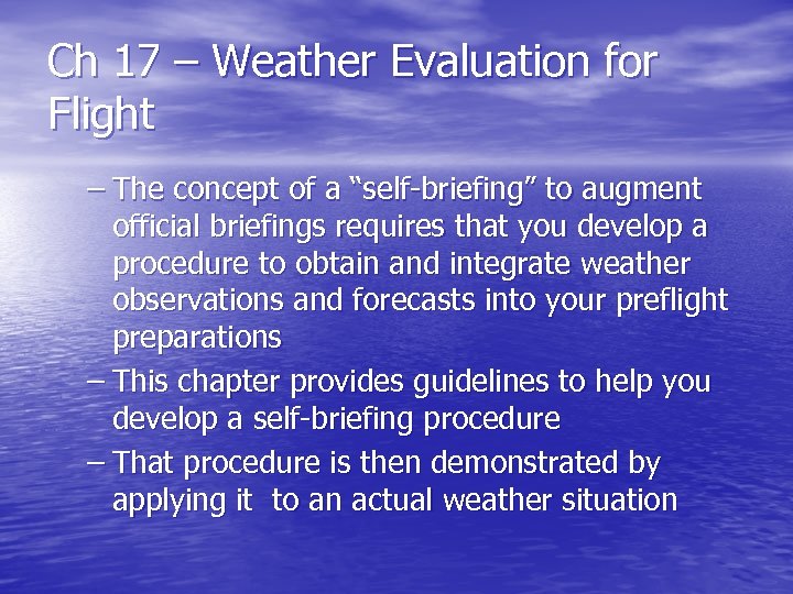 Ch 17 – Weather Evaluation for Flight – The concept of a “self-briefing” to