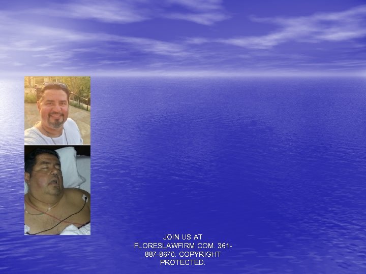 JOIN US AT FLORESLAWFIRM. COM. 361887 -8670. COPYRIGHT PROTECTED. 