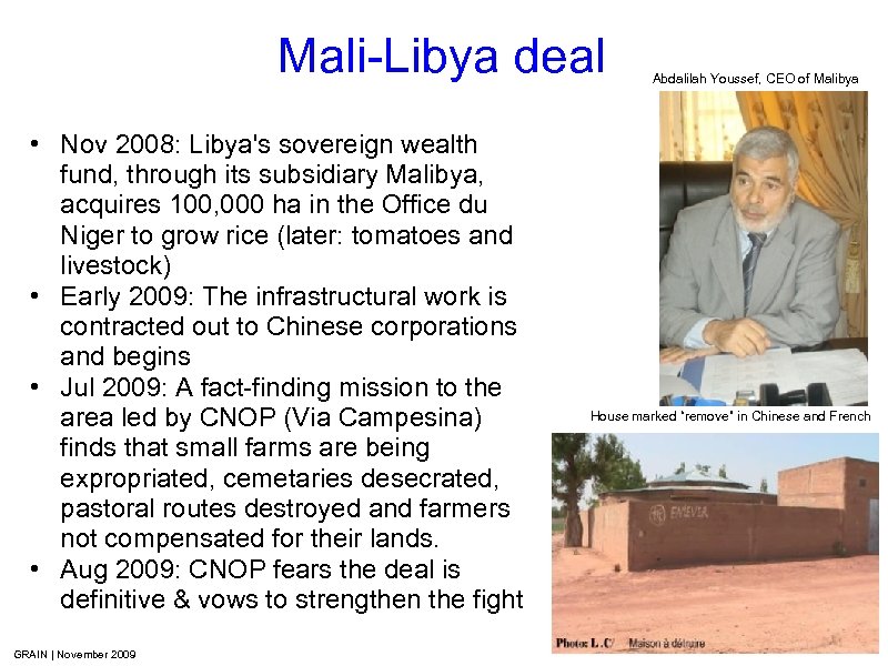 Mali-Libya deal • Nov 2008: Libya's sovereign wealth fund, through its subsidiary Malibya, acquires