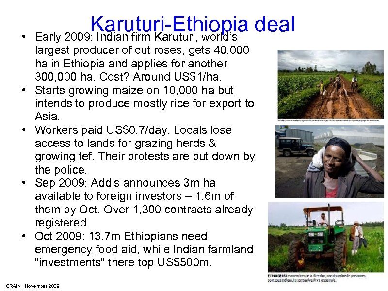  • • • Karuturi-Ethiopia deal Early 2009: Indian firm Karuturi, world’s largest producer
