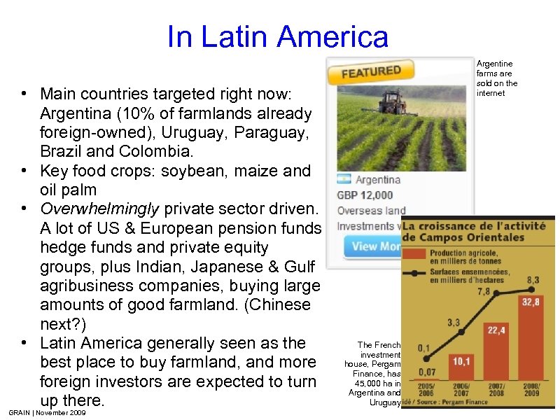 In Latin America • Main countries targeted right now: Argentina (10% of farmlands already