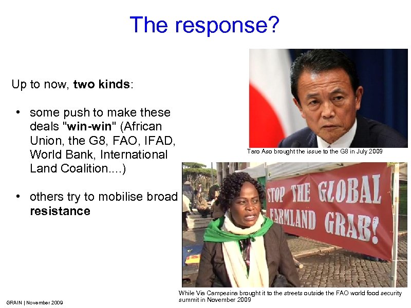 The response? Up to now, two kinds: • some push to make these deals