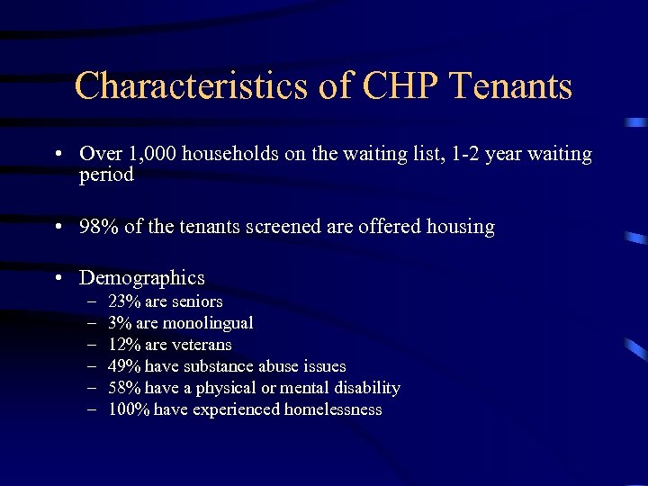 Characteristics of CHP Tenants • Over 1, 000 households on the waiting list, 1