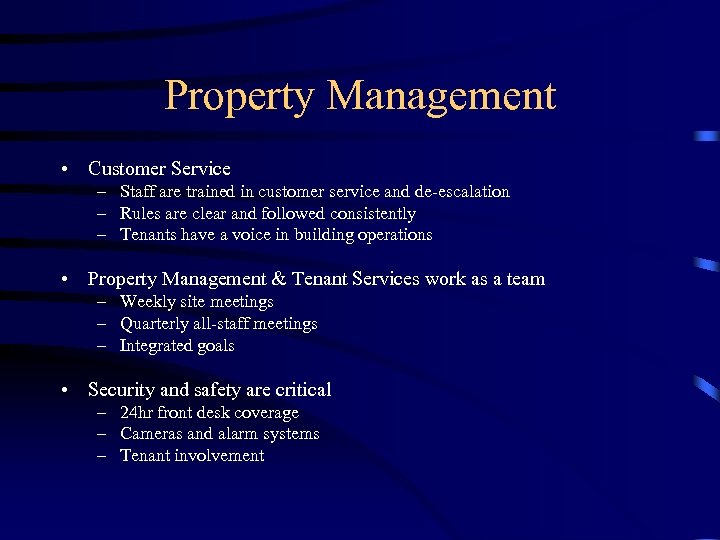 Property Management • Customer Service – Staff are trained in customer service and de-escalation