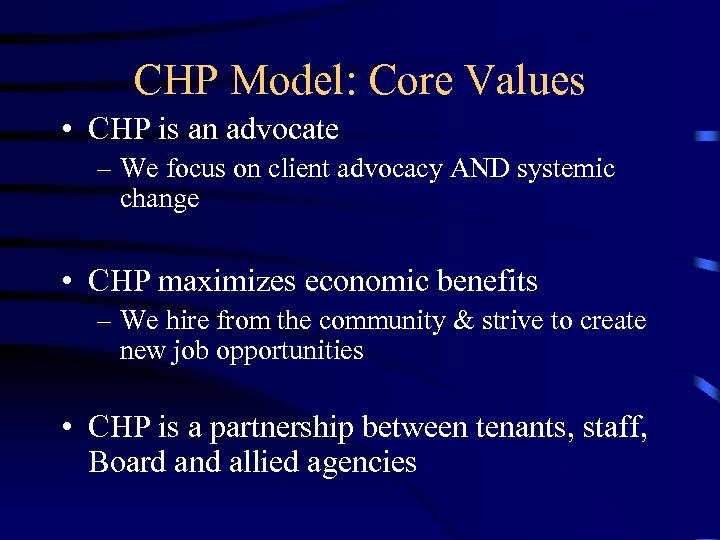 CHP Model: Core Values • CHP is an advocate – We focus on client