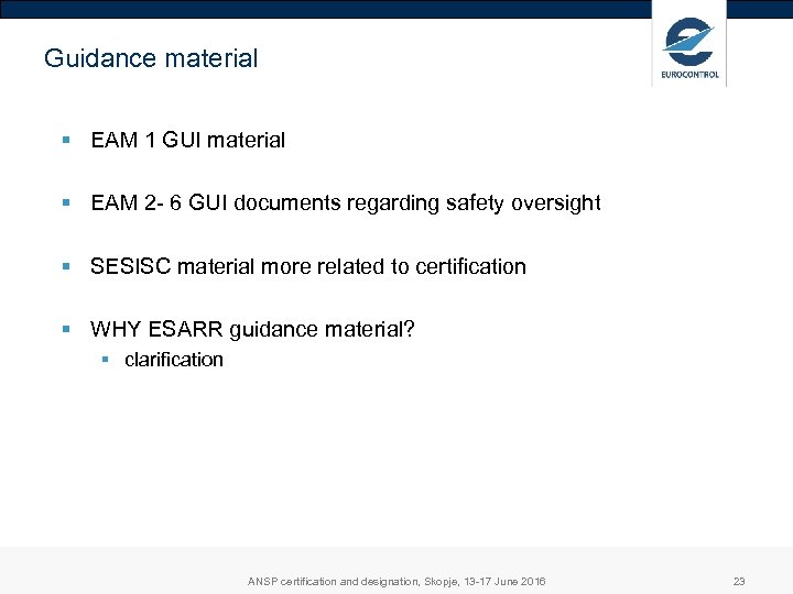 Guidance material § EAM 1 GUI material § EAM 2 - 6 GUI documents