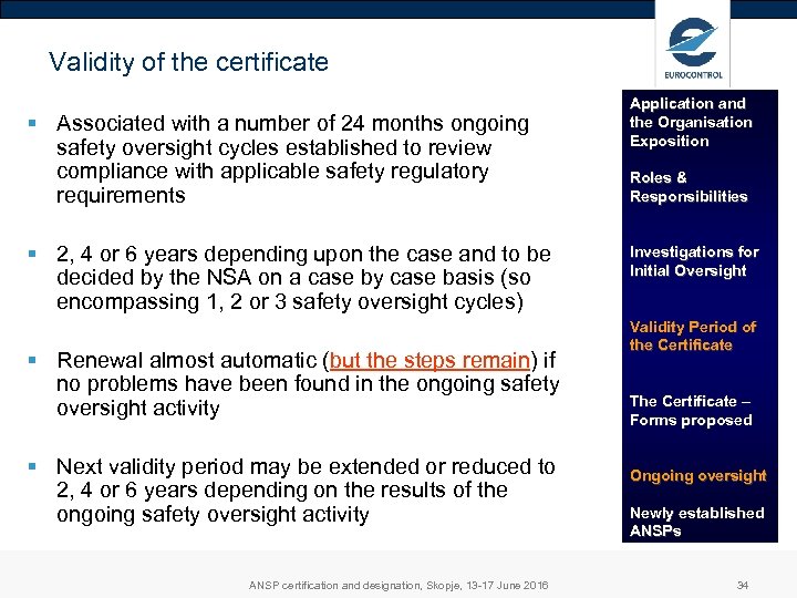 Validity of the certificate § Associated with a number of 24 months ongoing safety