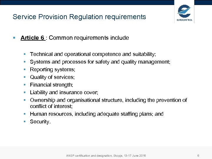Service Provision Regulation requirements § Article 6 : Common requirements include § § §