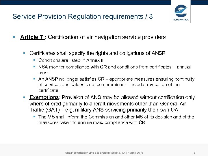 Service Provision Regulation requirements / 3 § Article 7 : Certification of air navigation