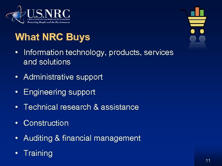 What NRC Buys • Information technology, products, services and solutions • Administrative support •