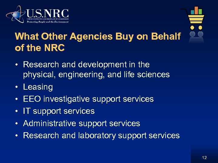What Other Agencies Buy on Behalf of the NRC • Research and development in