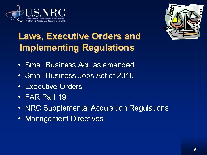 Laws, Executive Orders and Implementing Regulations • • • Small Business Act, as amended