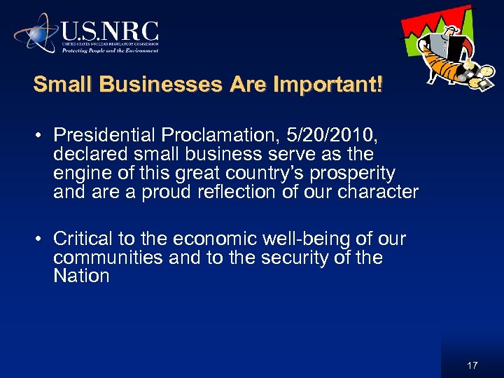 Small Businesses Are Important! • Presidential Proclamation, 5/20/2010, declared small business serve as the