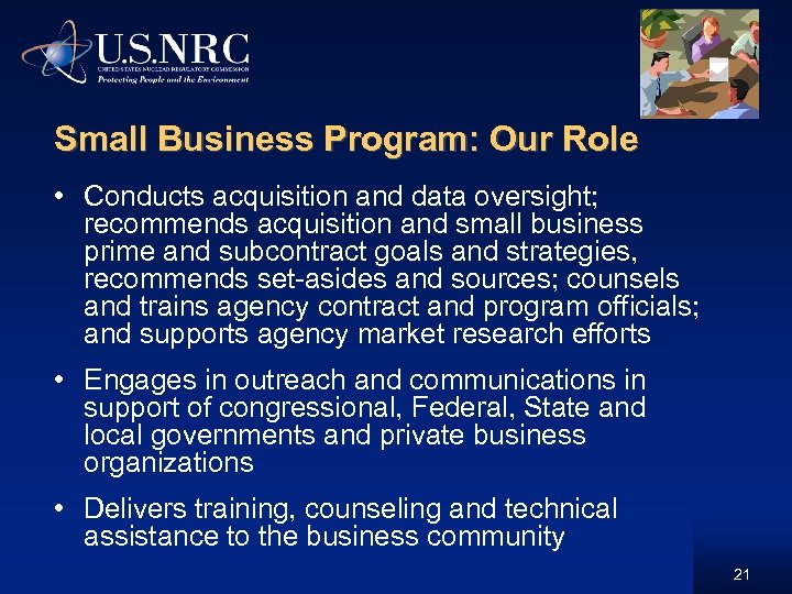 Small Business Program: Our Role • Conducts acquisition and data oversight; recommends acquisition and