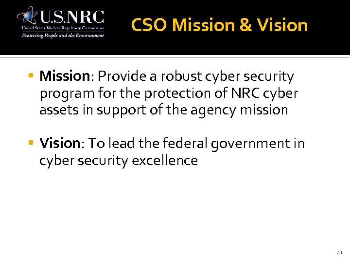 CSO Mission & Vision Mission: Provide a robust cyber security program for the protection