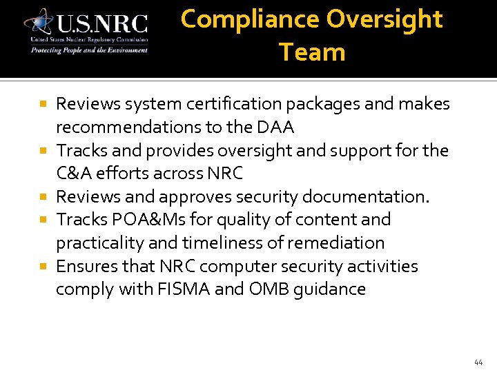 Compliance Oversight Team Reviews system certification packages and makes recommendations to the DAA Tracks