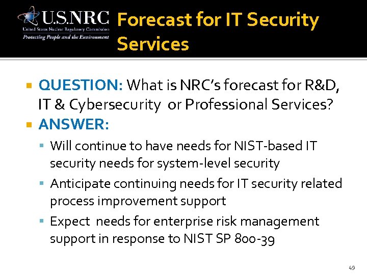 Forecast for IT Security Services QUESTION: What is NRC’s forecast for R&D, IT &