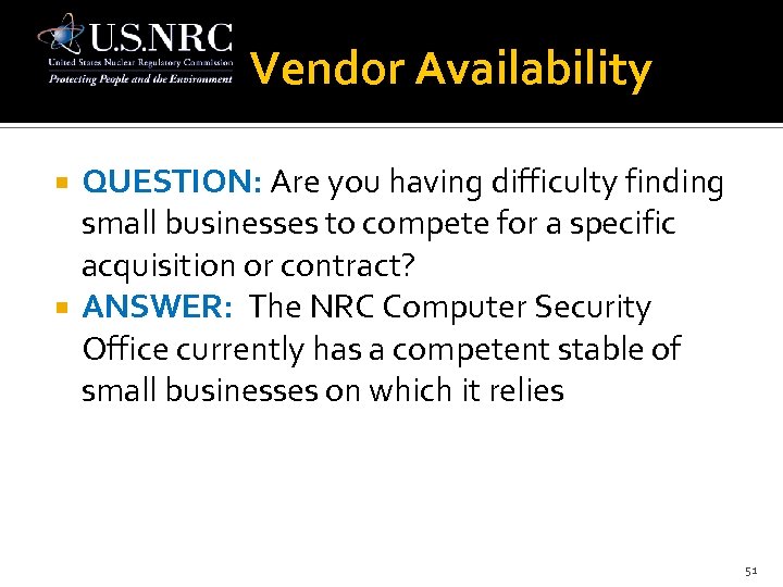 Vendor Availability QUESTION: Are you having difficulty finding small businesses to compete for a