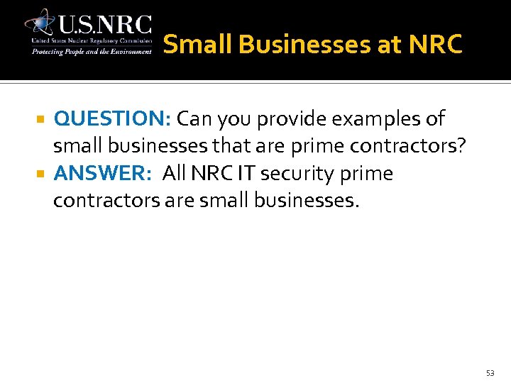 Small Businesses at NRC QUESTION: Can you provide examples of small businesses that are