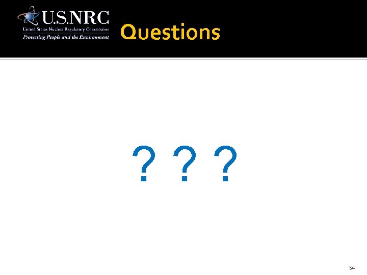 Questions ? ? ? 54 