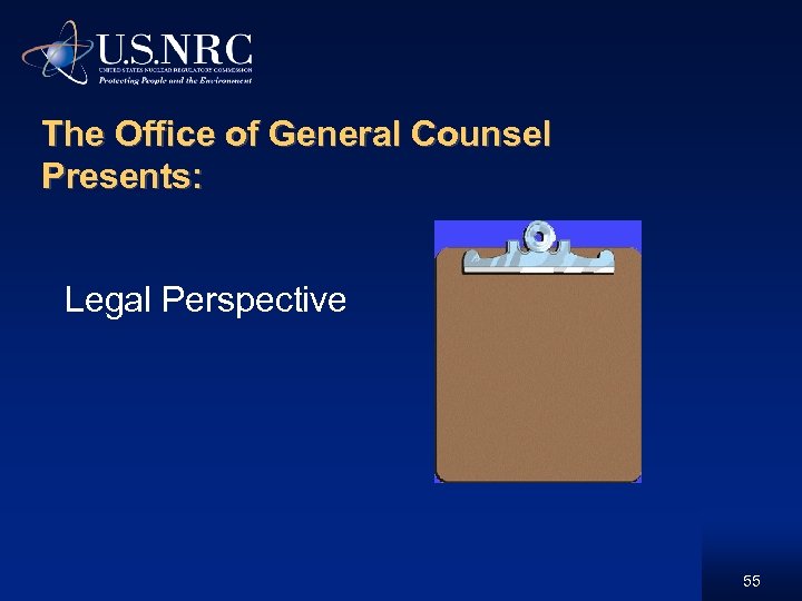 The Office of General Counsel Presents: Legal Perspective 55 