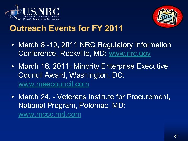Outreach Events for FY 2011 • March 8 -10, 2011 NRC Regulatory Information Conference,