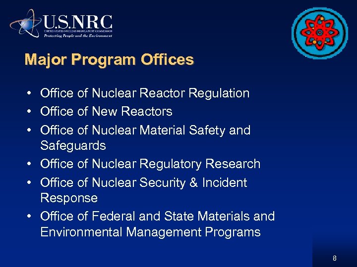 Major Program Offices • Office of Nuclear Reactor Regulation • Office of New Reactors