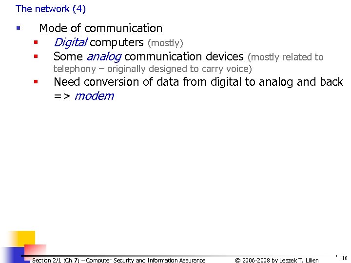The network (4) § Mode of communication § Digital computers (mostly) § Some analog