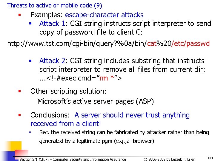 Threats to active or mobile code (9) § Examples: escape-character attacks § Attack 1: