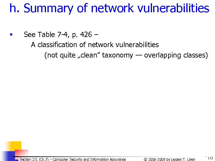 h. Summary of network vulnerabilities § See Table 7 -4, p. 426 – A