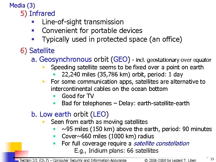 Media (3) 5) Infrared § Line-of-sight transmission § Convenient for portable devices § Typically