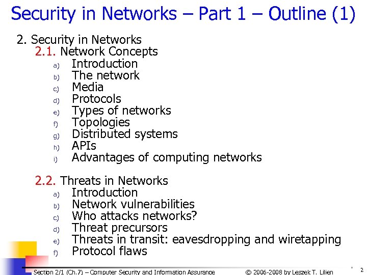 Security in Networks – Part 1 – Outline (1) 2. Security in Networks 2.