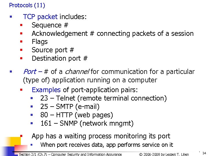 Protocols (11) § § TCP packet includes: § Sequence # § Acknowledgement # connecting