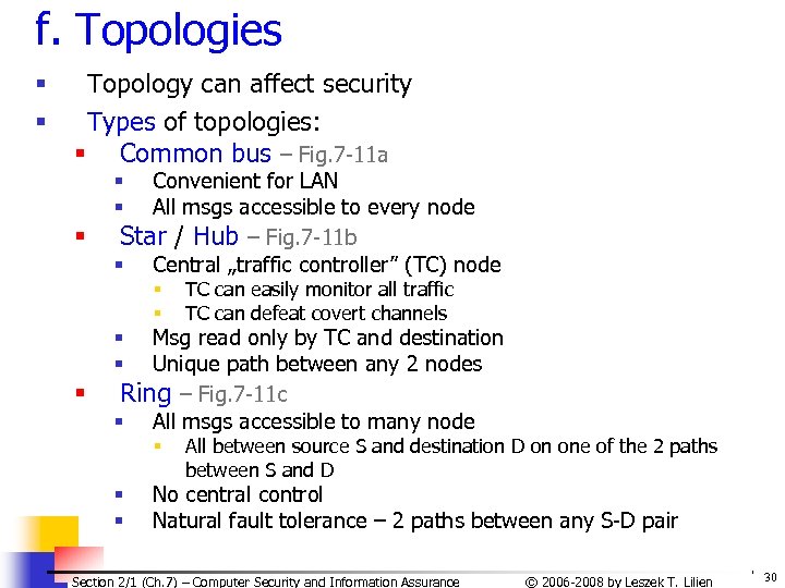 f. Topologies § § Topology can affect security Types of topologies: § Common bus
