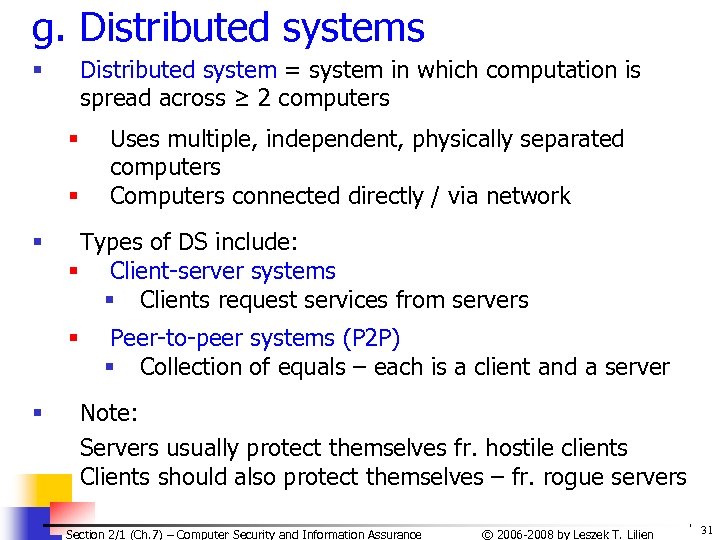 g. Distributed systems Distributed system = system in which computation is spread across ≥